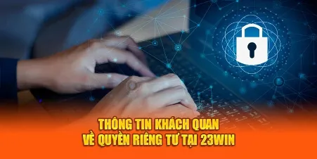 Tổng quan quyền riêng tư 23win