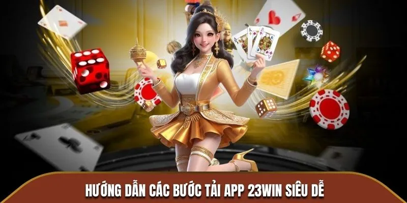 Tải app 23Win dễ dàng 